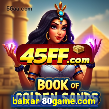baixar 80game.com